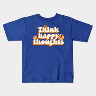 think happy thoughts Kids T-Shirt